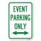 Signmission Event Parking Only With Bidirectional Arrow Heavy-Gauge Alum. Sign, 12" x 18", A-1218-24074 A-1218-24074 - alternate 1